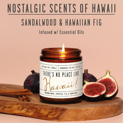 Hawaii Gifts, Hawaii Decor for Home - 'There's No Place Like HawaiiCandle, w/Tropical Fig & Native Sandalwood I Hawaii Souvenirs I Hawaii State Gifts I 9oz Jar, 50Hr Burn, USA Made