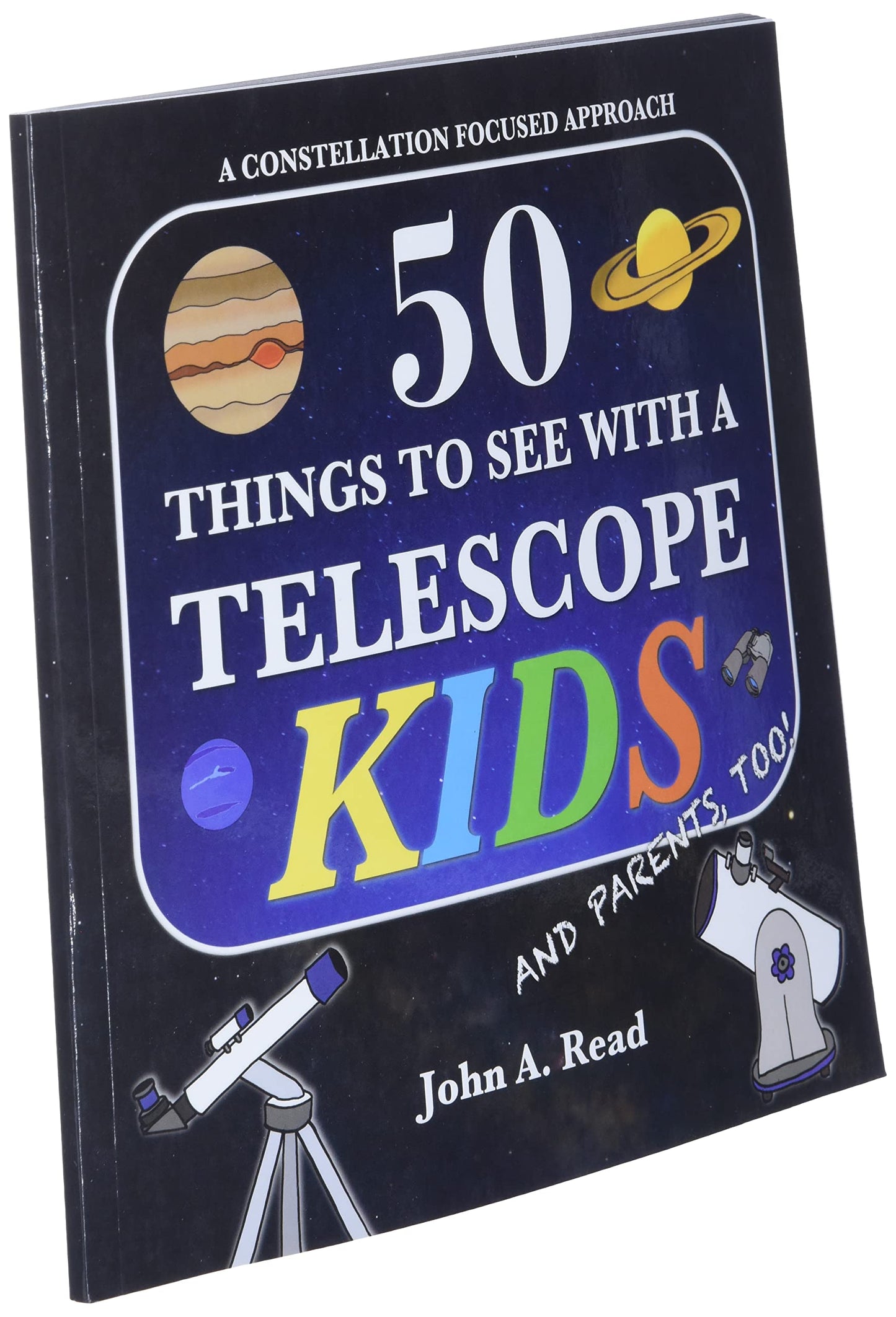 50 Things To See With A Telescope - Kids: A Constellation Focused Approach