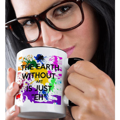 3dRose The earth without art is just eh 11oz Two-Tone Black Mug
