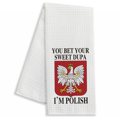 zcyhtqp You Bet Your Sweet Dupa I'm Polish, Funny Kitchen Towels with Sayings, Multi-Purpose Towel, Chef Gift, New Home Housewarming Gifts