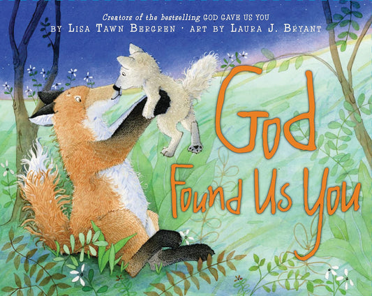 God Found Us You: A Heartwarming Picture Book, Great for Mother's Day, about Adoption and Faith for Kids (Ages 4-8)