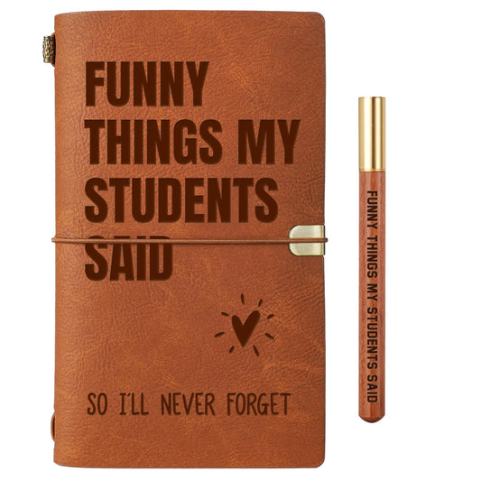 Teacher Appreciation Gifts - "Funny Things My Students Said" Leather Journal with Pen, Best Teacher Gifts for Women Men, Teachers Gift for End of Year, Graduation, Retirement, Birthday, Christmas
