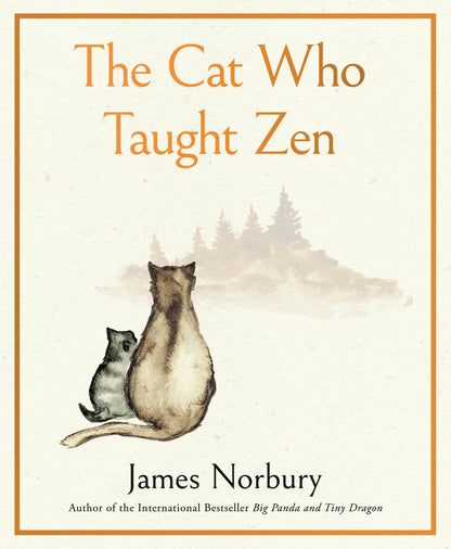 The Cat Who Taught Zen: A Beautifully Illustrated Exploration of Self-Discovery