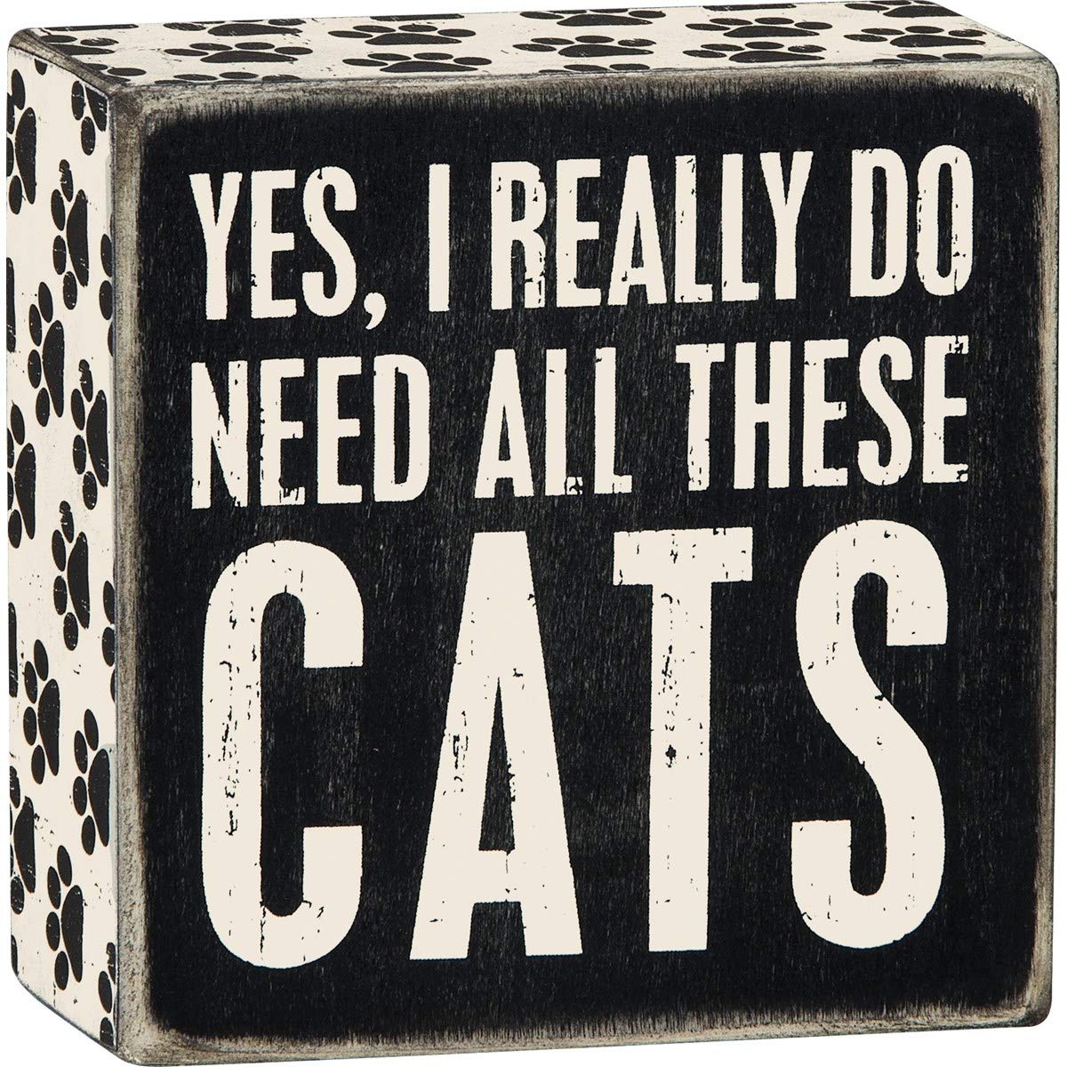 Primitives By Kathy 4" X 4" Wooden Box Sign: Yes, I Really Do Need All These Cats (23070)