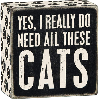 Primitives By Kathy 4" X 4" Wooden Box Sign: Yes, I Really Do Need All These Cats (23070)