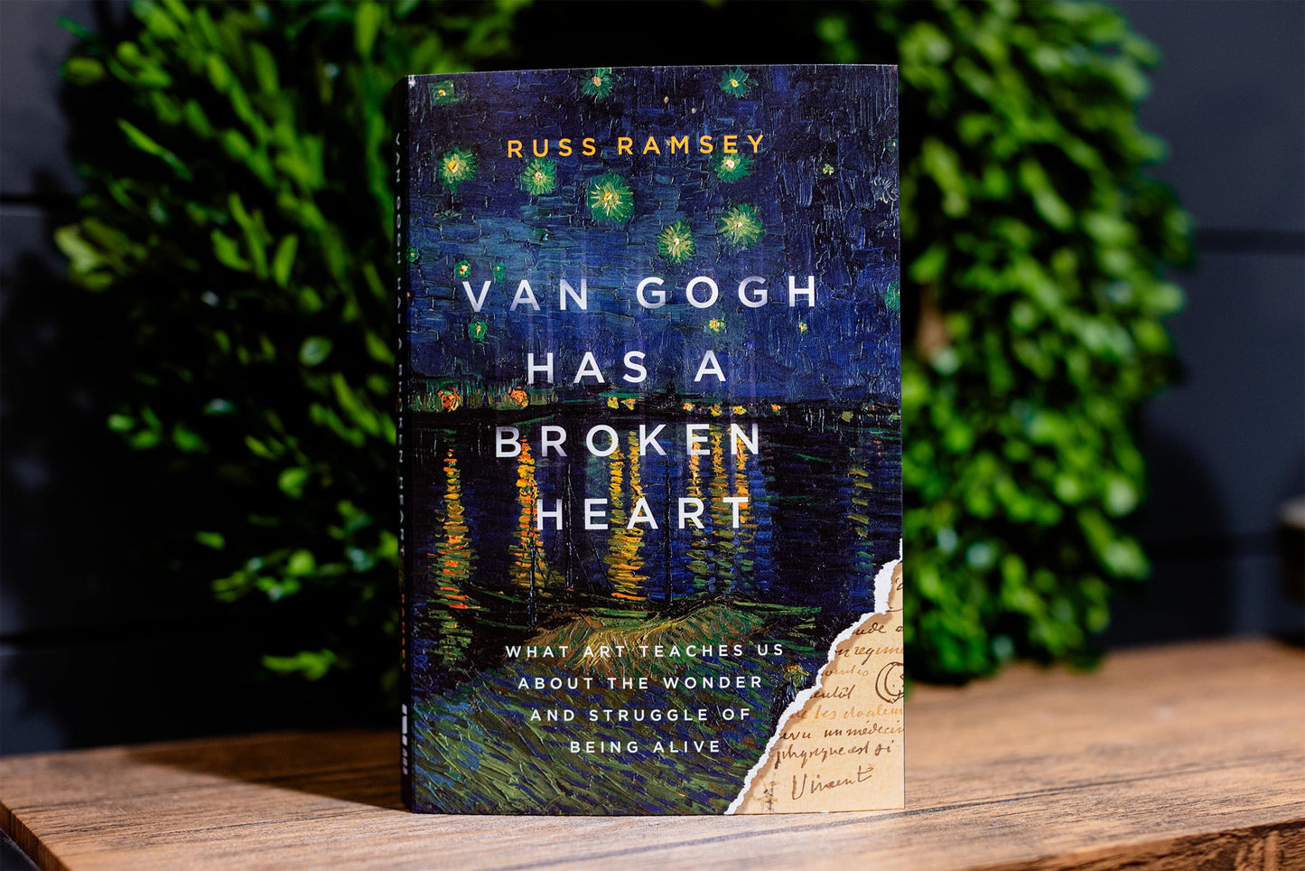 Van Gogh Has a Broken Heart: What Art Teaches Us About the Wonder and Struggle of Being Alive