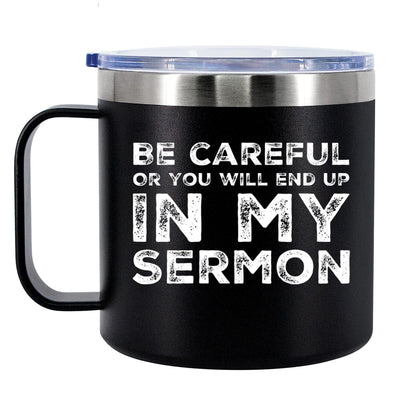 Panvola Be Careful Or You'll End Up In My Sermon Insulated Coffee Mug 14oz With Handle And Lid Pastor Gifts Minister Sarcastic 304 Stainless Steel Vacuum Insulated Tumbler Camping Travel Cup