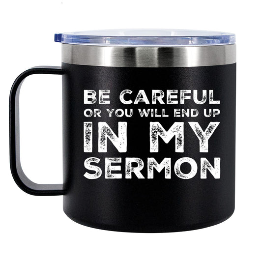 Panvola Be Careful Or You'll End Up In My Sermon Insulated Coffee Mug 14oz With Handle And Lid Pastor Gifts Minister Sarcastic 304 Stainless Steel Vacuum Insulated Tumbler Camping Travel Cup