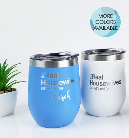 The Real Housewives of Your City Vacuum Insulated Wine Tumbler with Lid