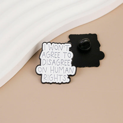 I Won’t Agree To Disagree On Human Rights Lapel Pin, Equality Human Rights Advocacy Enamel Pin, Social Justice Badge Brooch, Equality Awareness Brooch For Friend Activists, Feminist Gift, Anti Discrimination Badges, Motivational Message Sayings Accessory