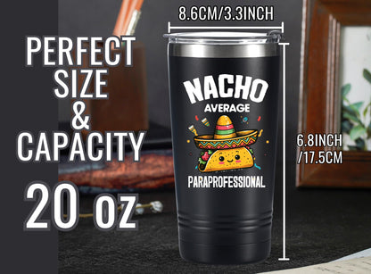 Onebttl Paraprofessional Appreciation Gifts, Funny Gifts for Teacher Paraprofessional, 20oz Stainless Steel Black Insulated Tumbler with Lid & Straw - Nacho Average