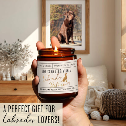 Labrador Retriever Gifts for Women - 'Life is Better with a Labrador Retriever' Candle, w/Vanilla, Coconut & Citrus - Infused w/Essential Oils I Decor I Long-Lasting 50Hr Burn I Made in the USA