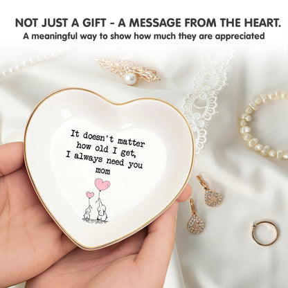 Mom Gifts Ring Dish – “I Always Need You, Mom” Quote Ring Holder with Gold Rim – Mother’s Day Gift, Birthday Gifts for Mom from Daughter Son, Keepsake Mom Decor Gift