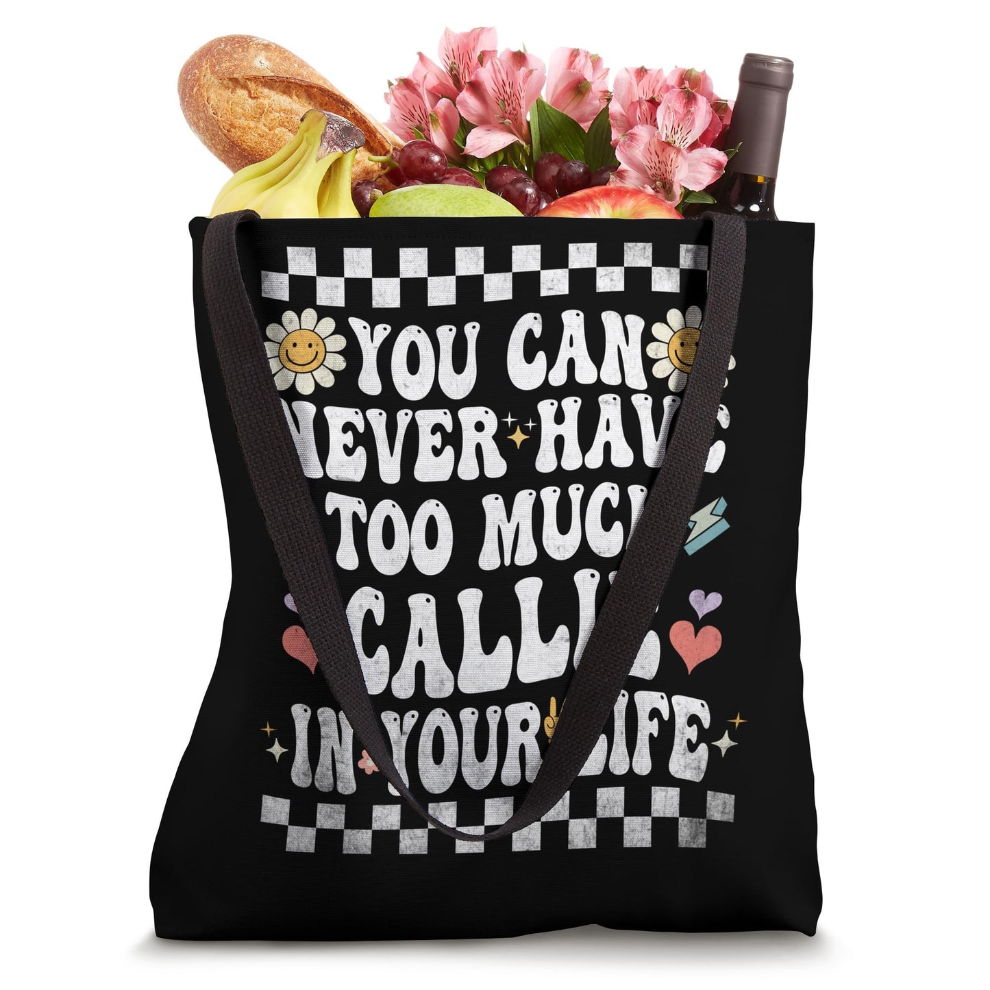 You Can Never Have Too Much Callie In Your Life Tote Bag