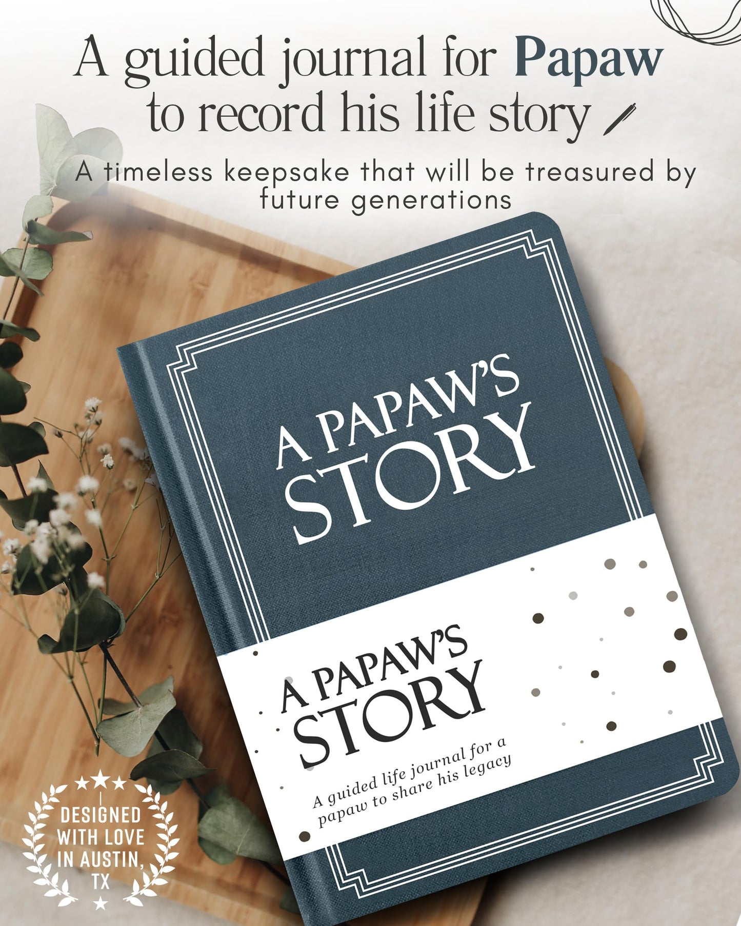 Papaw's Life Story Journal (Hardcover): A Meaningful Keepsake for Papaw to Share His Journey and Memories, Book Includes 250+ Prompt, Sentimental Gift for Father's Day, Birthday & Christmas