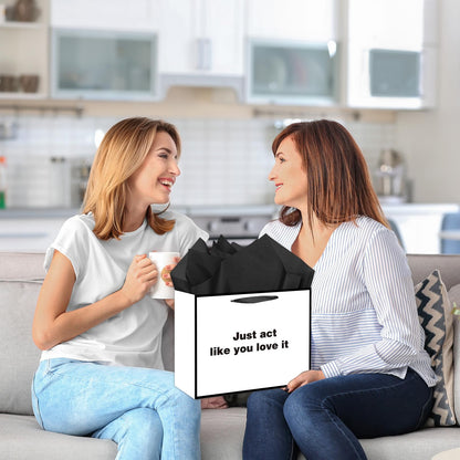 Anyangzhao White Funny Gift Bag, Large Just Act Like You Love It Gag Gift Bag with Card and Tissue Paper, Snarky Funny Birthday Party Decorations for Men, Women, Best Friends, Offices, Coworkers