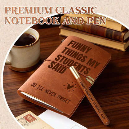 Teacher Appreciation Gifts - "Funny Things My Students Said" Leather Journal with Pen, Best Teacher Gifts for Women Men, Teachers Gift for End of Year, Graduation, Retirement, Birthday, Christmas
