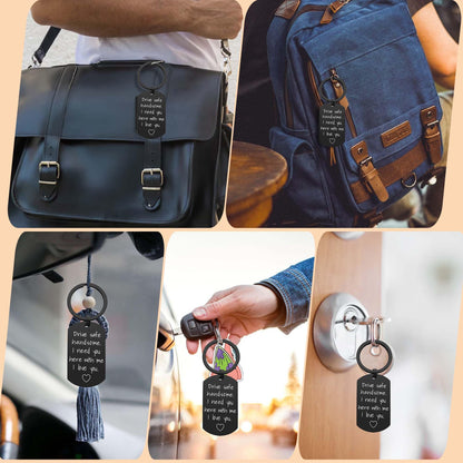 Drive Safe Keychain for Boyfriend - Drive Safe Handsome I Need You Here With Me Keyring Birthday Valentine’s Day Gifts for Him Boyfriend Husband Gifts