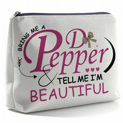 Pepper Merch Makeup Bag Tell Me I’m Beautiful Fun Gift for Dr Drinks Lover Cosmetic Case for Women's Wash Bag Travel Birthday