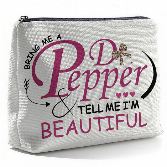 Pepper Merch Makeup Bag Tell Me I’m Beautiful Fun Gift for Dr Drinks Lover Cosmetic Case for Women's Wash Bag Travel Birthday