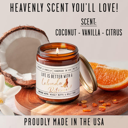 Labrador Retriever Gifts for Women - 'Life is Better with a Labrador Retriever' Candle, w/Vanilla, Coconut & Citrus - Infused w/Essential Oils I Decor I Long-Lasting 50Hr Burn I Made in the USA