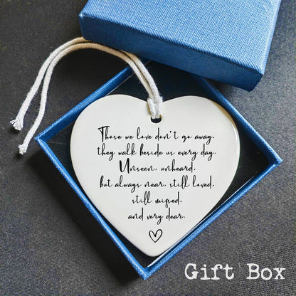Memorial Heart Ornament, Porcelain Hanging Heart Gift, Those We Love Don't Go Away, In Loving Memory, Bereavement Gift for Family, Modern, Casual, Memorial Occasion