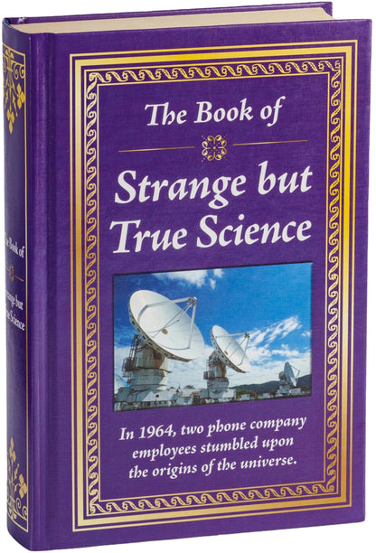 The Book of Strange but True Science: Big Book of Amazing Discoveries, Weird Experiments & Mind-Blowing Facts | Hardcover Gift for Trivia Buffs, Curious Minds, Adults, Dad & Knowledge Seekers