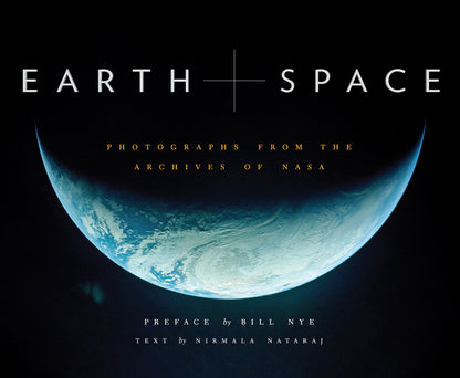 Earth and Space: Photographs from the Archives of NASA