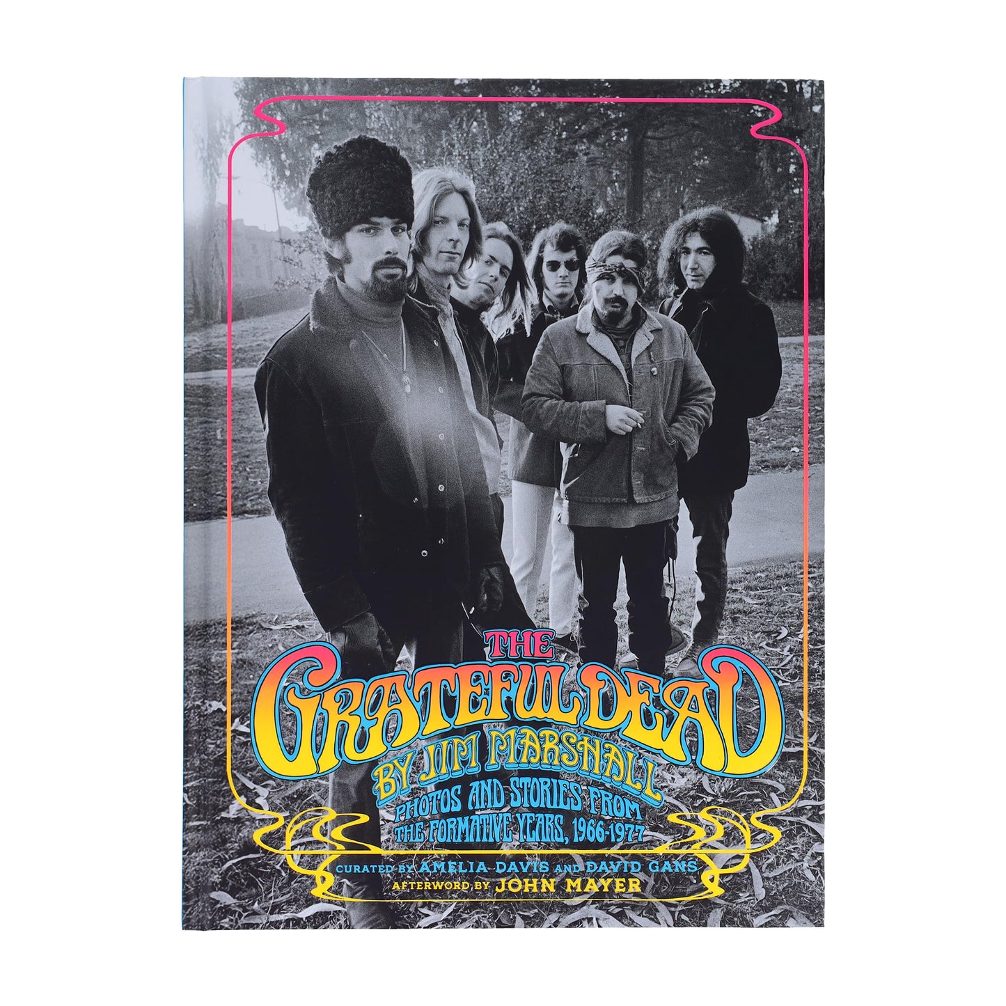 The Grateful Dead by Jim Marshall: Photos and Stories from the Formative Years, 1966–1977