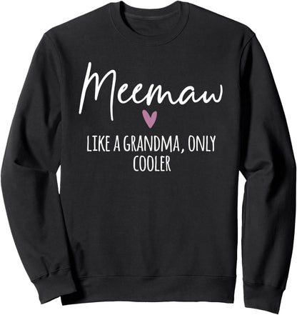Meemaw Gifts For Birthday Simple Design Meemaw Like A Grandma Only Cooler Heart Mother's Day Sweatshirt - Black, Small