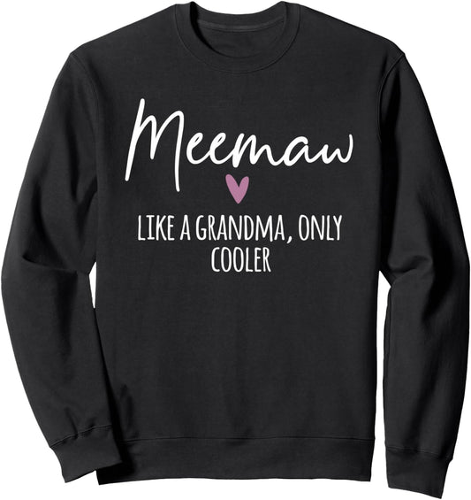 Meemaw Gifts For Birthday Simple Design Meemaw Like A Grandma Only Cooler Heart Mother's Day Sweatshirt - Black, Small