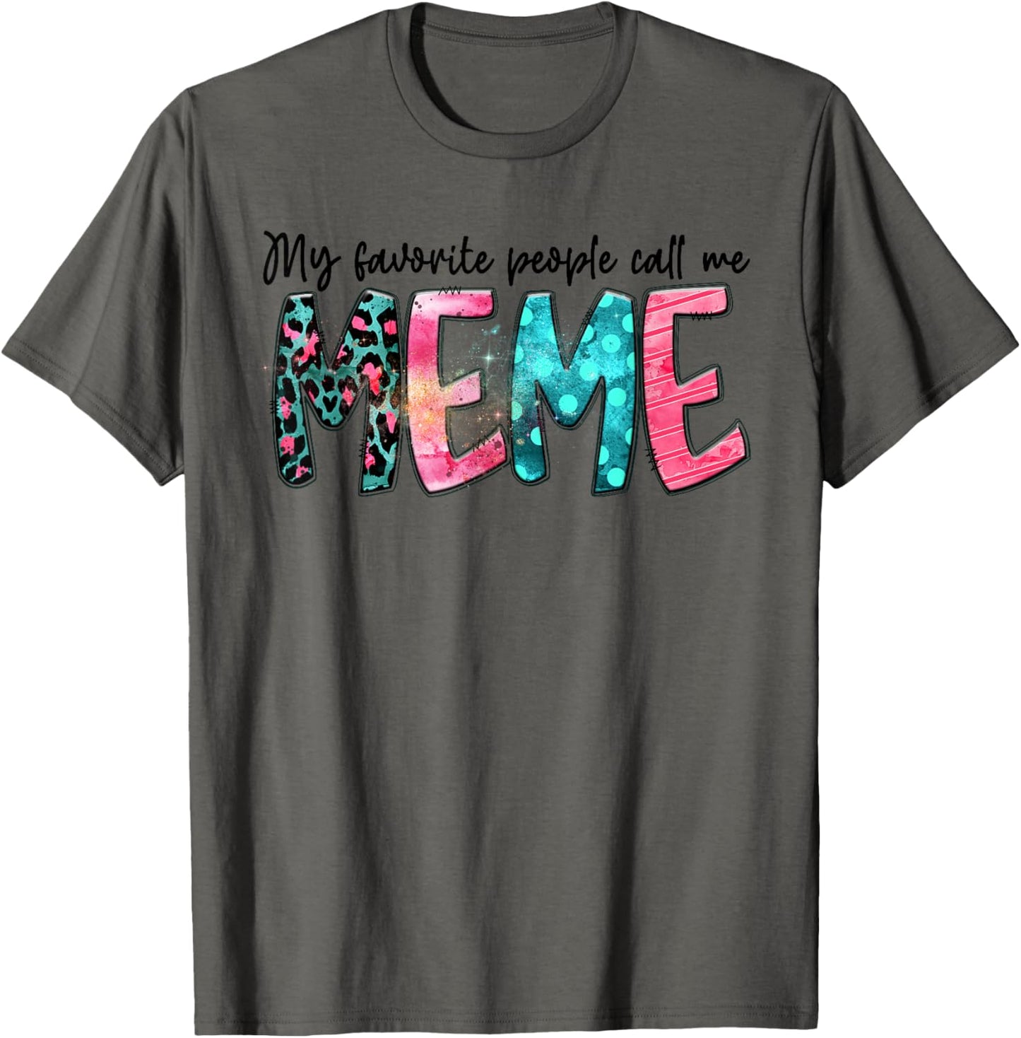 My Favorite People Call Me Meme for Women T-Shirt