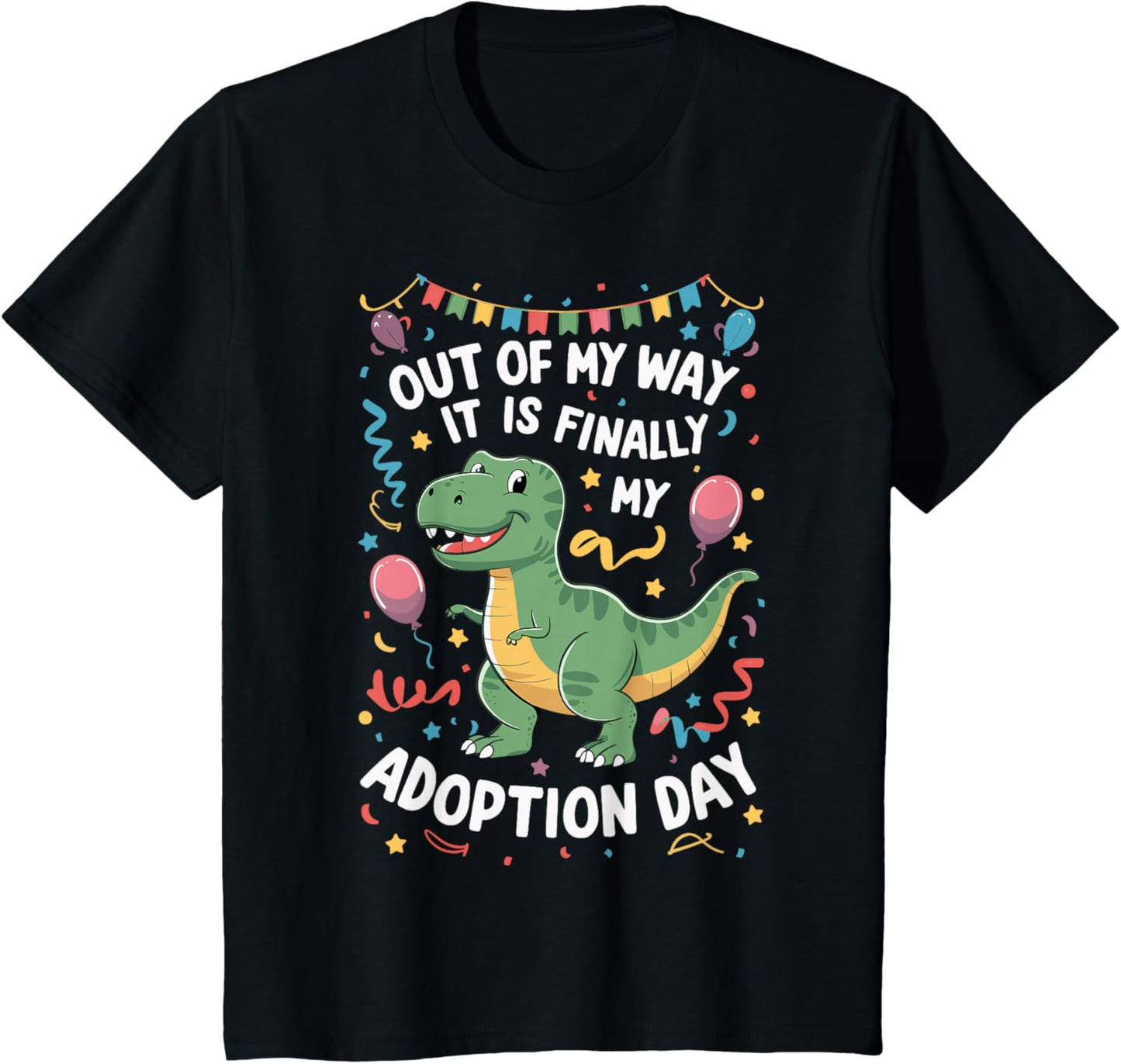 Out of My Way It is Finally My Adoption Day T-Shirt