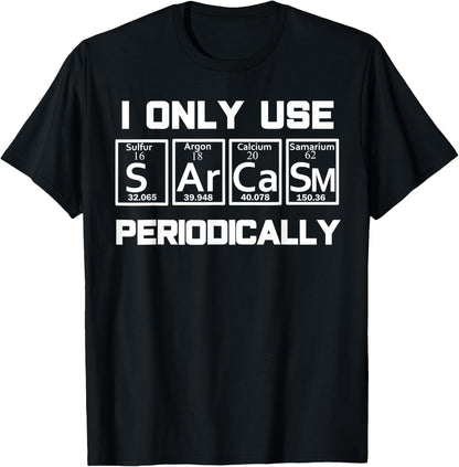 Sarcasm Periodic Table Element Weird Science Joke Gift T-Shirt
