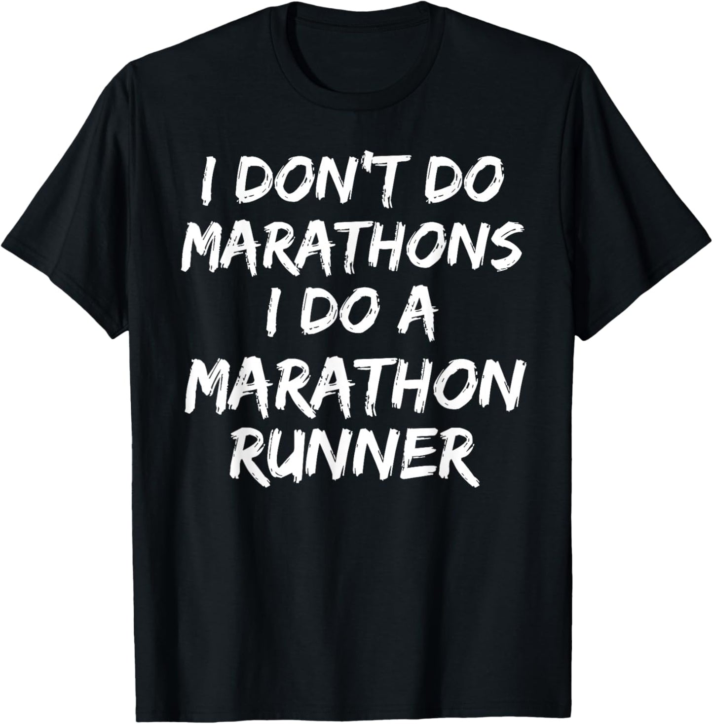 Funny Husband I Don't Do Marathons I Do a Marathon Runner T-Shirt