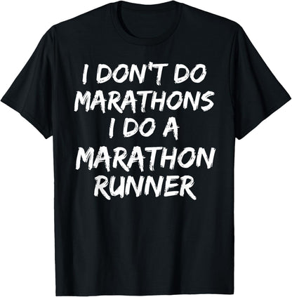 Funny Husband I Don't Do Marathons I Do a Marathon Runner T-Shirt