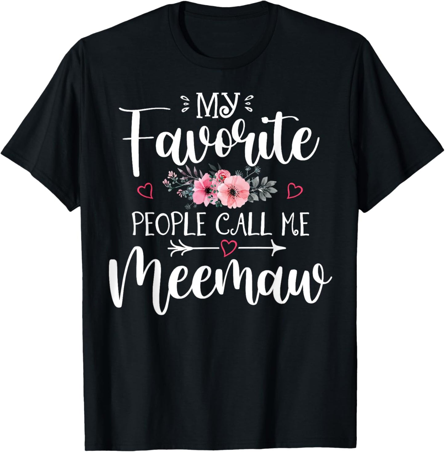 My Favorite People Call Me Meemaw Shirt Floral Mother's Day T-Shirt