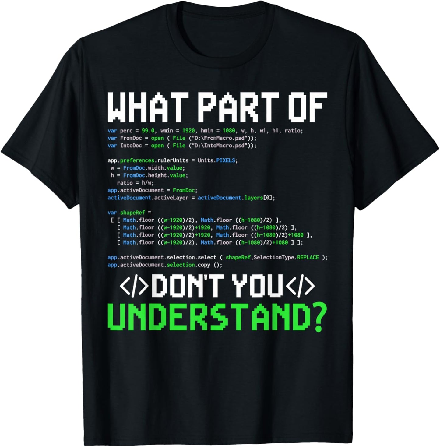 What Part of Don't You Understand Computer Geeks Programmer T-Shirt