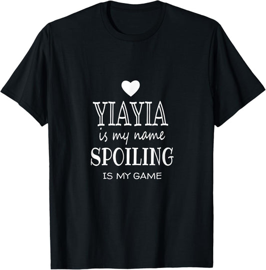 Yiayia is My Name Spoiling is My Game Greece Greek Grandma T-Shirt