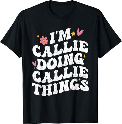 I'm Callie Doing Callie Things Retro Groovy Personalized T-Shirt
